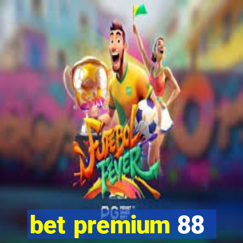 bet premium 88